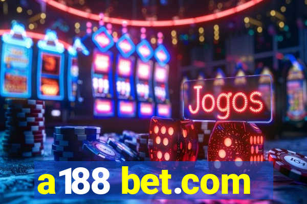 a188 bet.com